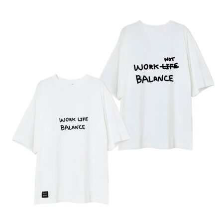 WORK NOT BALANCE - T-Shirt