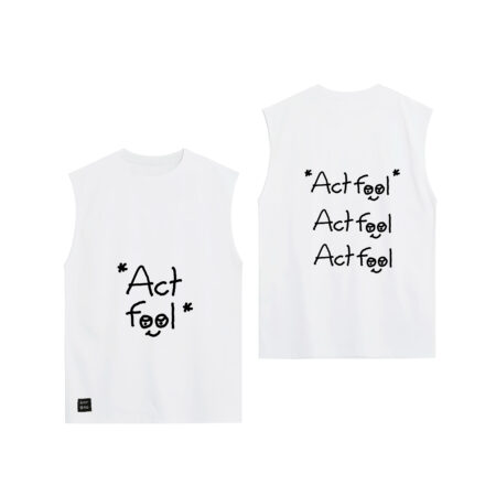 ACT FOOL - Tank Top